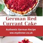 Top German Red Currant Cake in a tart dish. Bottom a slice of German red currant cake on a white plate